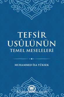 Tefsir Usulünün Temel Meseleleri - Bilinmeyen Yazar