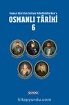 Osmanlı Tarihi 6 / Osman Gazi'den Sultan Vahidüddin Han'a
