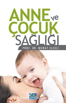 Anne ve Çocuk Sağlığı - Prof. Dr. Murat Elevli