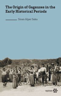 The Origin of Gagauzes in the Early Historical Periods