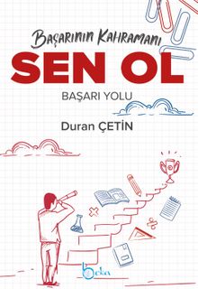 Başarının Kahramanı Sen Ol Başarı Yolu - Duran Çetin