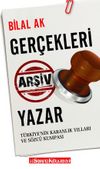 Gerçekleri Arşiv Yazar & Türkiye’nin Karanlık Yılları ve Sözcü Kumpası