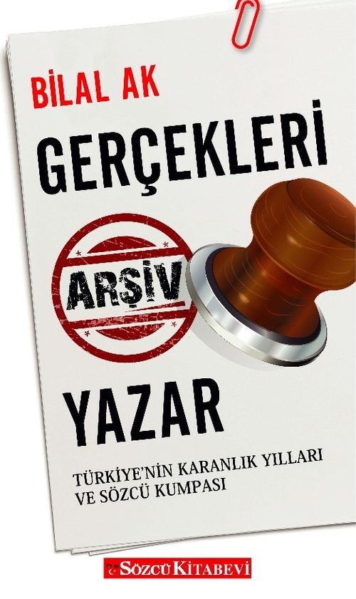 Gerçekleri Arşiv Yazar & Türkiye'nin Karanlık Yılları ve Sözcü Kumpası