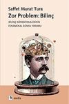 Zor Problem: Bilin&ccedil; & Bilin&ccedil; N&ouml;robiyolojisinin Fenomenal D&uuml;nya Yorumu