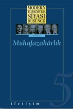 5 - Muhafazakarlık (Ciltli) Modern Türkiye´de Siyasi Düşünce