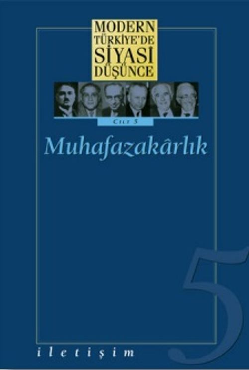 5 - Muhafazakarlık (Ciltli) Modern Türkiye´de Siyasi Düşünce