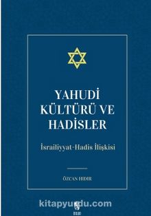 Yahudi Kültürü ve Hadisler - Dr. Özcan Hıdır