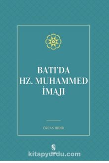 Batı’da Hz. Muhammed İmajı - Dr. Özcan Hıdır