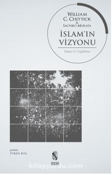 İslam'ın Vizyonu - William C. Chittick