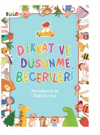 Dikkat ve Düşünme Becerileri- İlişki Kurma ve Muhakeme Becerileri