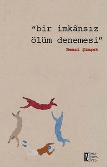 Bir İmkansız Ölüm Denemesi