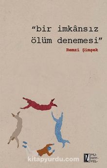 Bir İmkansız Ölüm Denemesi - Remzi Şimşek