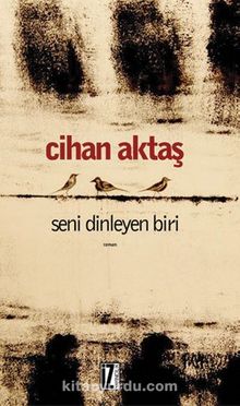 Seni Dinleyen Biri - Cihan Aktaş