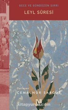 Leyl Suresi / Gece ve Gündüzün Sırrı - Cemalnur Sargut