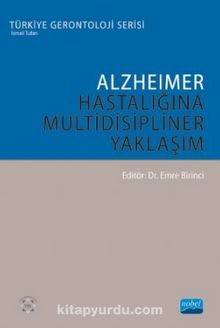 Alzheimer Hastalığına Multidisipliner Yaklaşım - Kolektif