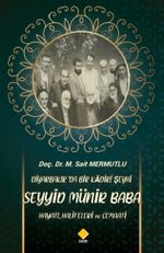 Diyarbakır’da Bir Kadiri Şeyhi Seyyid Münir Baba Hayatı, Halifeleri ve Cemaati