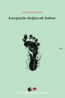 Kavgayla Doğacak Bahar - Yunus Emre Suci