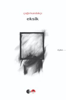 Eksik - Çağrı Kundakçı