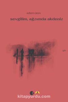 Sevgilim Ağzımda Akdeniz - Adem Üren