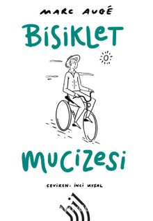 Bisiklet Mucizesi - Marc Auge