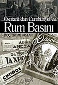 Osmanlı'dan Cumhuriyet'e Rum Basını