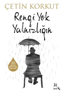 Rengi Yok Yalnızlığın