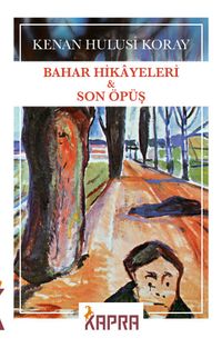 Bahar Hikayeleri & Son Öpüş    