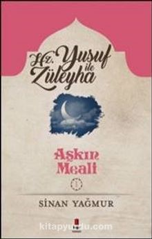 Aşkın Meali 1 / Yusuf ve Züleyha - Sinan Yağmur