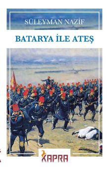 Batarya ile Ateş - Süleyman Nazif