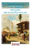 Bize G&ouml;re - Bir Seyahatin Notları