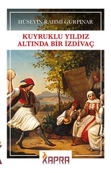 Kuyruklu Yıldız Altında Bir İzdivaç - Hüseyin Rahmi Gürpınar