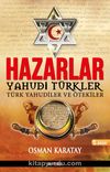 Hazarlar & Yahudi Türkler Türk Yahudiler ve Ötekiler