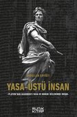 Yasa-Üstü İnsan - Platon'dan Agamben'e Yasa Ve Hukuk İkileminde İnsan