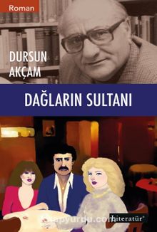 Dağların Sultanı - Dursun Akçam