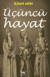 &Uuml;&ccedil;&uuml;nc&uuml; Hayat