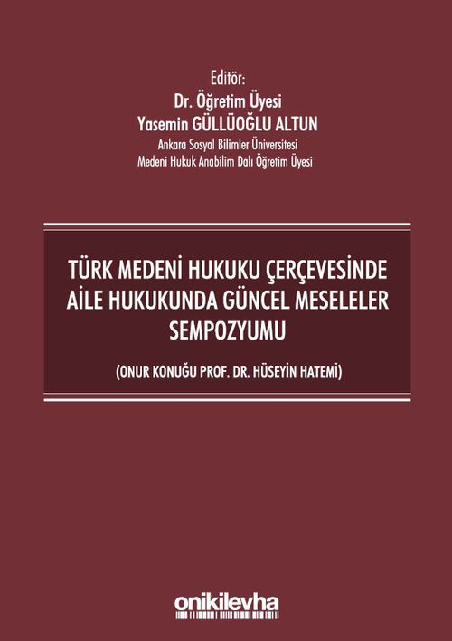 Türk Medeni Hukuku Çerçevesinde Aile Hukukunda Güncel Meseleler Sempozyumu (Onur Konuğu Prof. Dr. Hüseyin Hatemi)