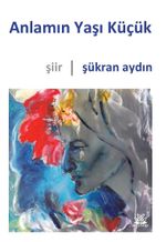 Anlamın Yaşı Küçük 
