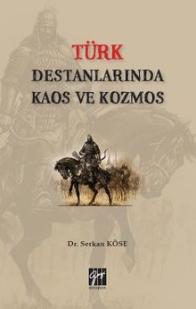 Türk Destanlarında Kaos ve Kozmos