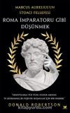 Roma İmparatoru Gibi Düşünmek & Marcus Aurelius’un Stoacı Felsefesi
