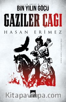 Bin Yılın Göçü Gaziler Çağı - Hasan Erimez