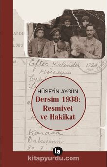 Dersim 1938 - Resmiyet ve Hakikat - Hüseyin Aygün