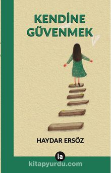 Kendine Güvenmek - Haydar Ersöz