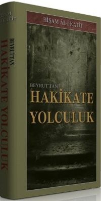 Beyrut'tan Hakikate Yolculuk