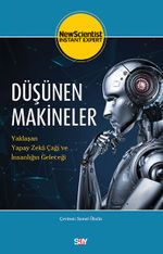 Düşünen Makineler & Yaklaşan Yapay Zeka Çağı ve İnsanlığın Geleceği