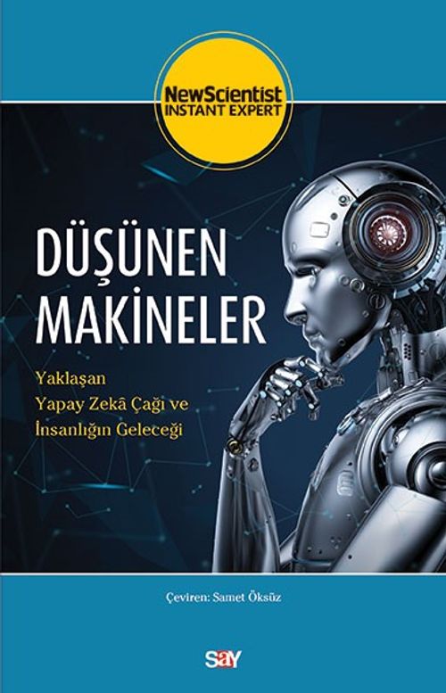 Düşünen Makineler & Yaklaşan Yapay Zeka Çağı ve İnsanlığın Geleceği