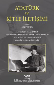 Atatürk ve Kitle İletişimi - Kolektif