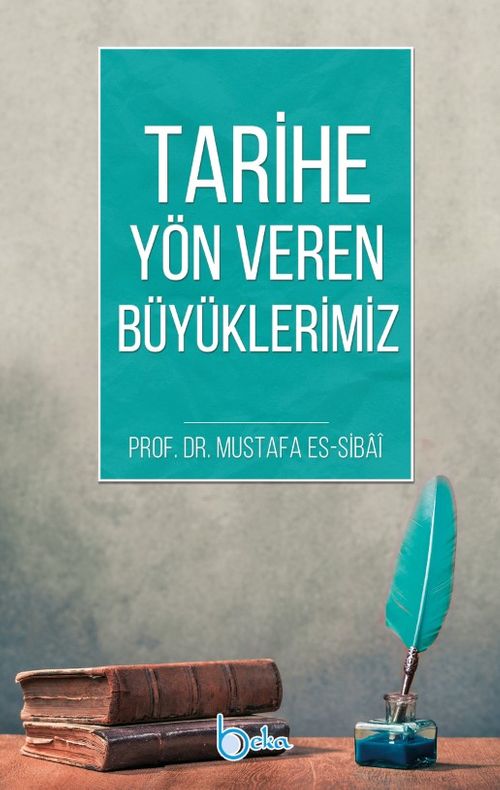 Tarihe Yön Veren Büyüklerimiz