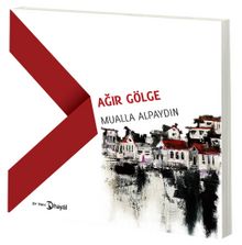 Ağır Gölge - Mualla Alpaydın