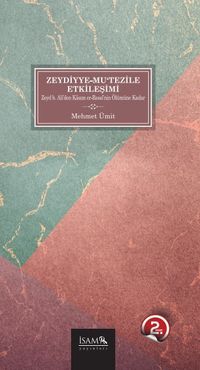 Zeydiyye-Mu'tezile Etkileşimi & Zeyd b.Ali'den Kasım er-Ressi'nin Ölümüne Kadar