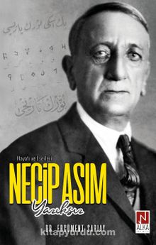 Necip Asım Yazıksız Hayatı ve Eserleri - Dr. Ercüment Sarıay